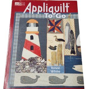 Appliquilt To Go  by Tonee White